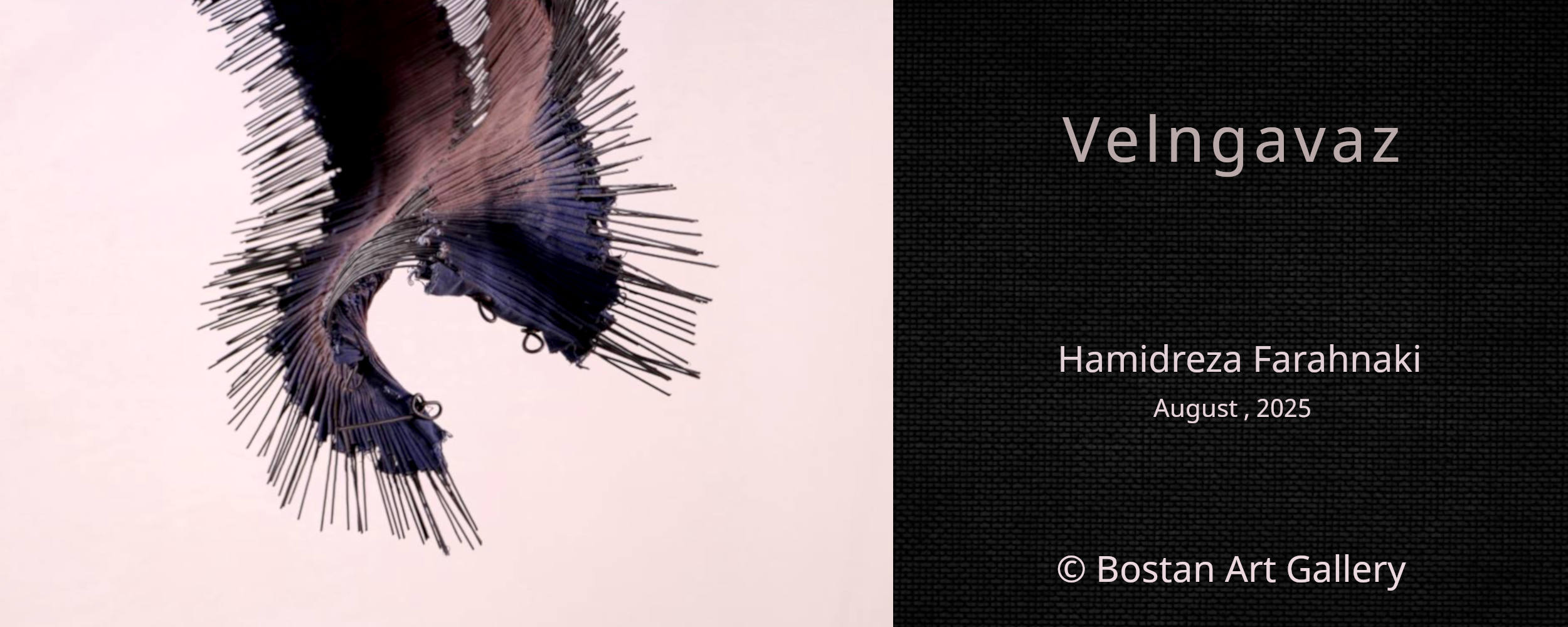 Velngavaz - Hamidreza Farahnaki - Bostan Art Gallery
